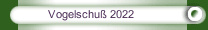 Vogelschuß 2022